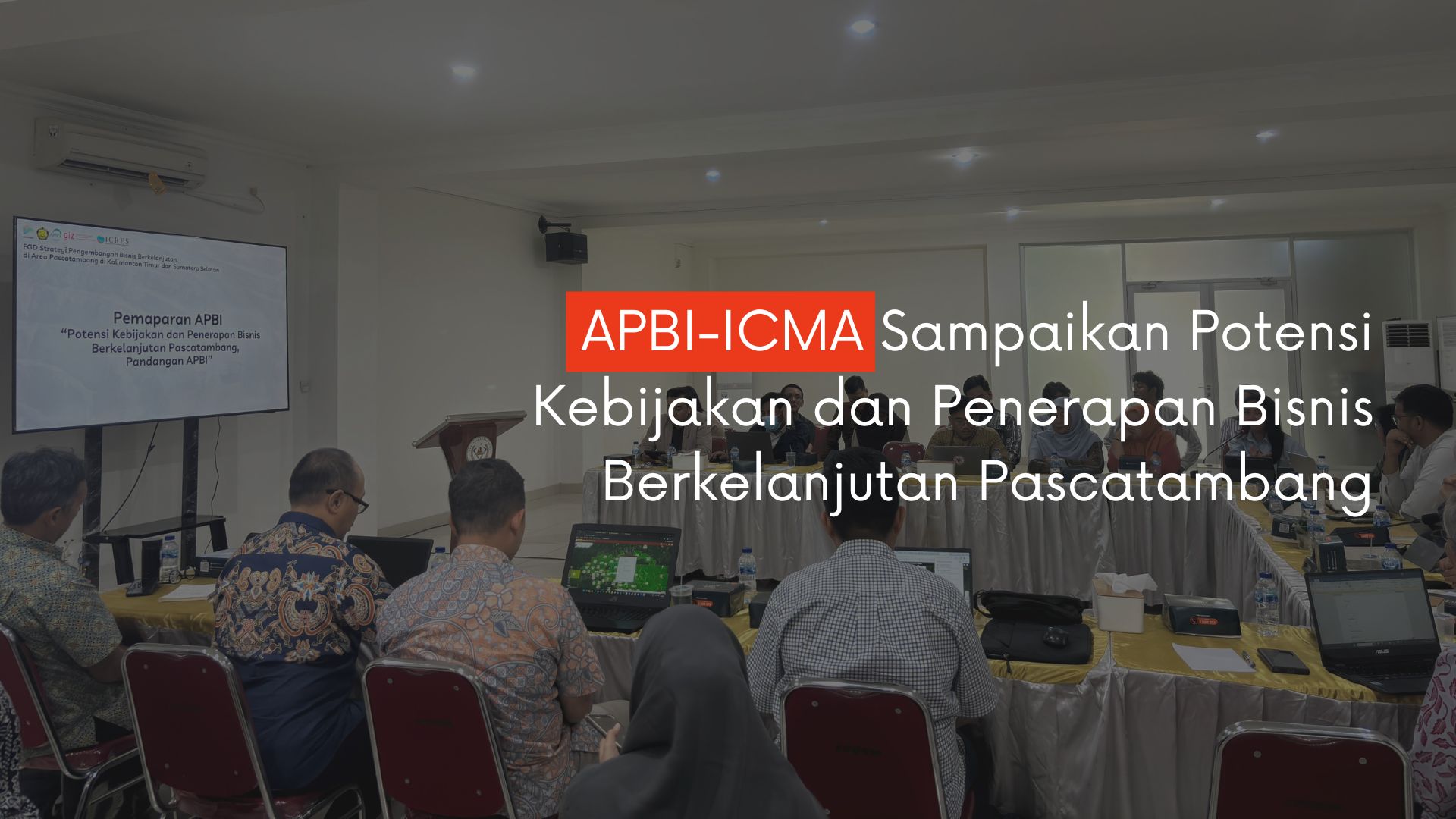 Potensi Kebijakan Dan Penerapan Bisnis Berkelanjutan Pascatambang