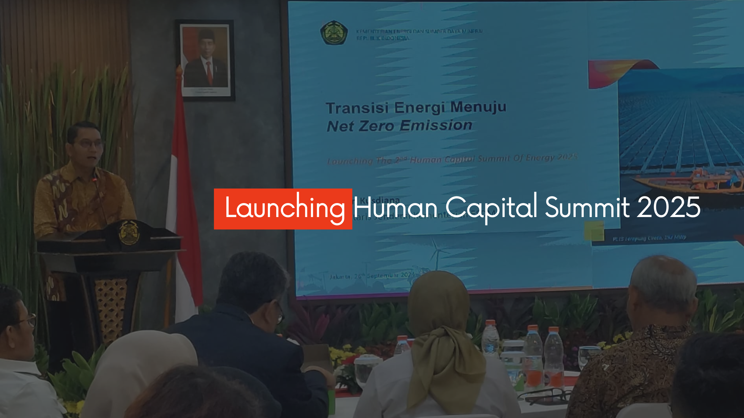 Launching Human Capital Summit 2025: Fokus Pada Percepatan Pengembangan Sumber Daya Manusia Untuk Transisi Energi Di Indonesia